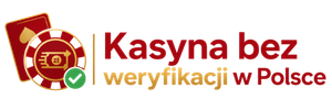 Kasyno z natychmiastową wypłata bez weryfikacji w Polsce
